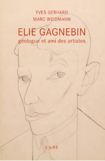 Elie Gagnebin, géologue, ami des artistes