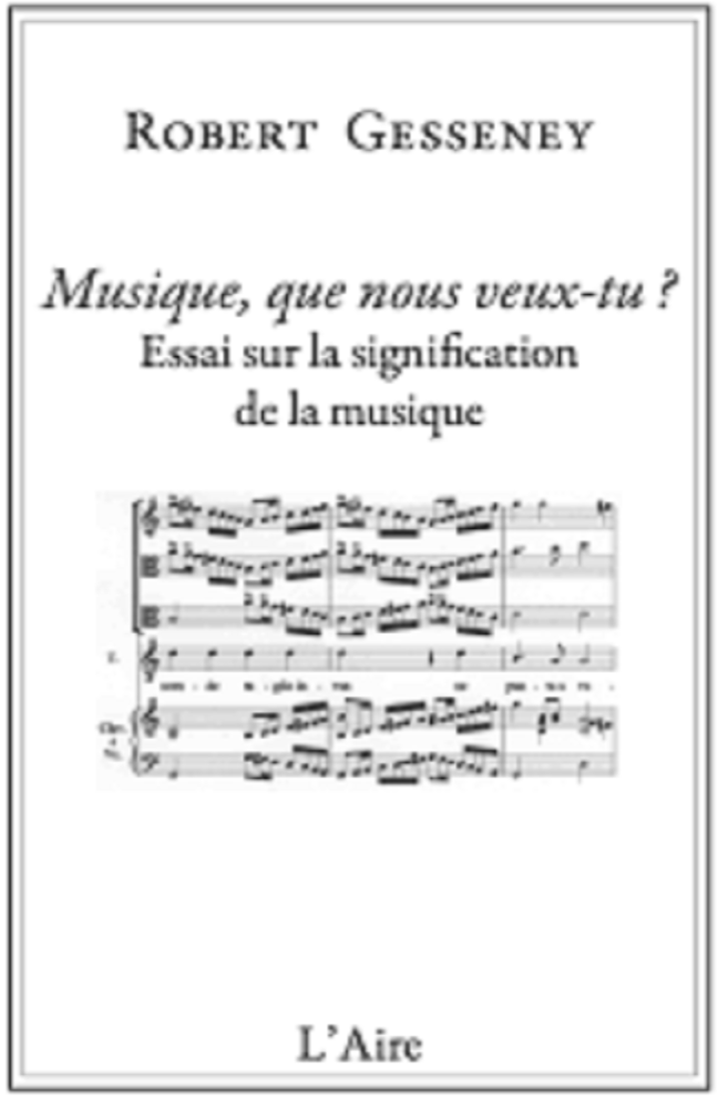 Musique, que nous veux-tu, Essai sur la signification de la musique