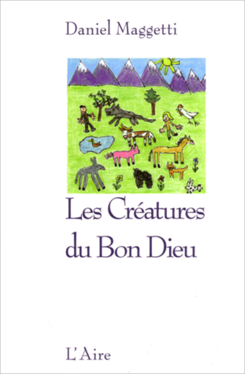 les-cr-atures-du-bon-dieu-editions-de-l-aire